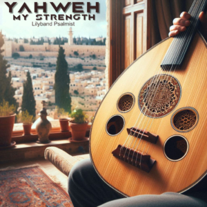 YAHWEH My Strength