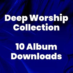 Deep Worship Collection (10 Albums)
